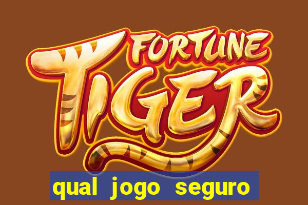 qual jogo seguro para ganhar dinheiro